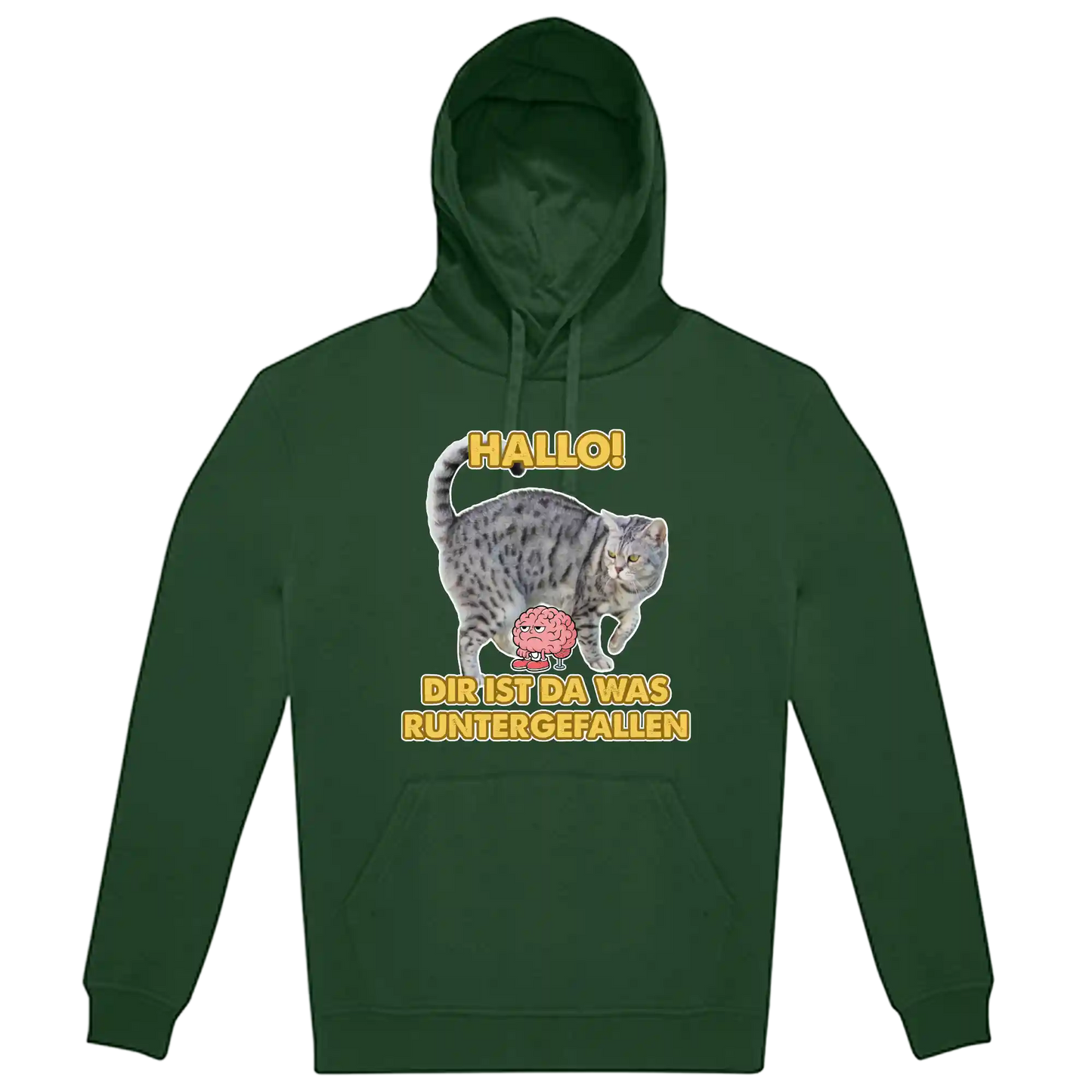 Hoodie Unisex - HALLO! DIR IST DA WAS RUNTER GEFALLEN