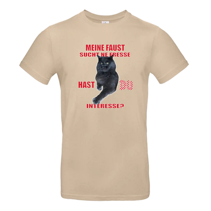 T-Shirt Unisex - MEINE FAUST SUCHT NE FRESSE...