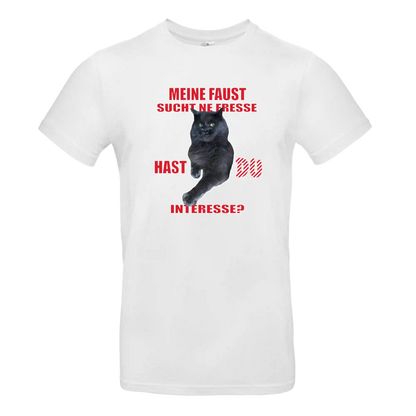 T-Shirt Unisex - MEINE FAUST SUCHT NE FRESSE...